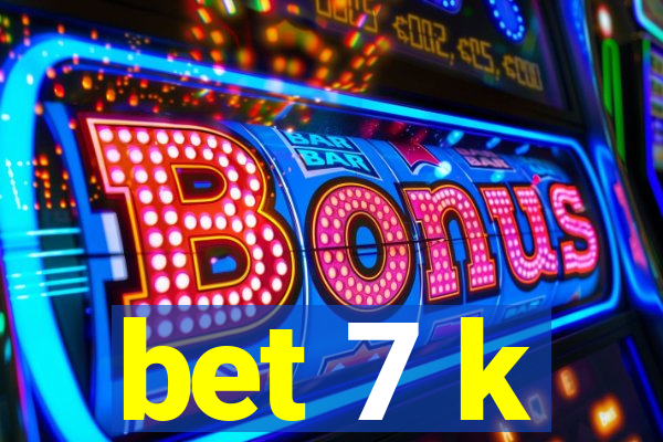 bet 7 k